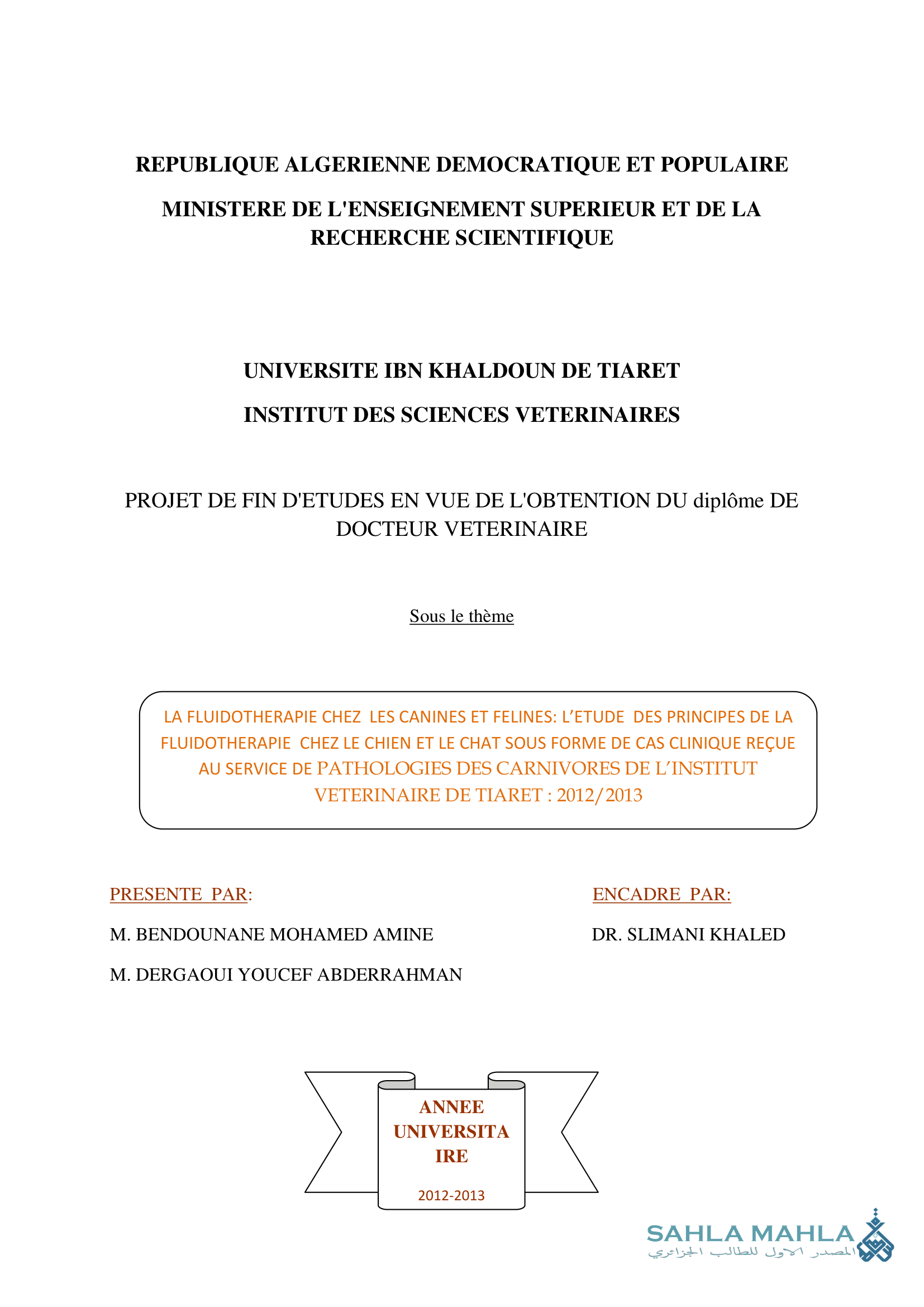 LA FLUIDOTHERAPIE CHEZ LES CANINES ET FELINES: L'ETUDE DES PRINCIPES DE LA FLUIDOTHERAPIE CHEZ LE CHIEN ET LE CHAT SOUS FORME DE CAS CLINIQUE REÇUE AU SERVICE DE PATHOLOGIES DES CARNIVORES DE L'INSTITUT VETERINAIRE DE TIARET: 2012/2013